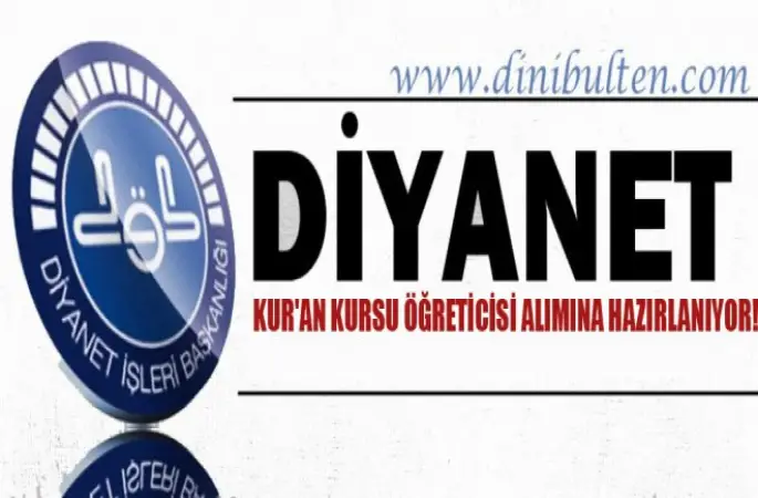 Diyanet,Kur'an Kursu Öğreticisi Alımına Hazırlanıyor!