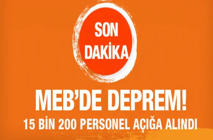 MEB'de 15 bin 200 personel açığa alındı!