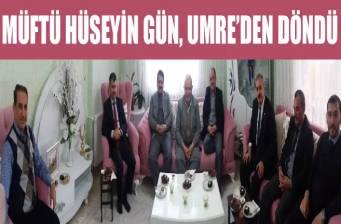 Müftü Hüseyin Gün, Umre ’den Döndü