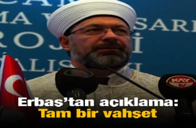 Diyanet İşleri Başkanı,Tam bir vahşet