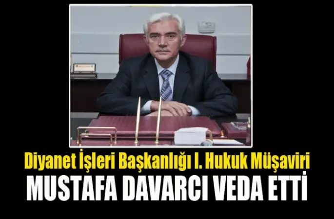Hukuk Müşaviri Mustafa Davarcı emekli oldu