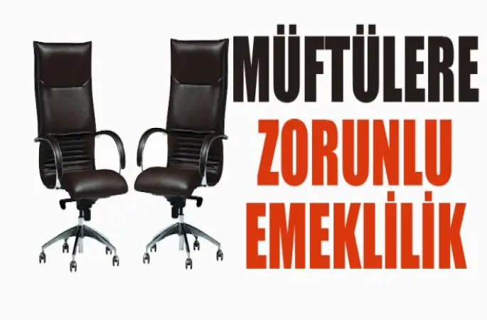 Müftülere Zorunlu emeklilik