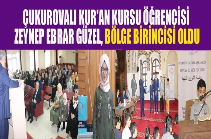 Çukurovalı Kur'an Kursu Öğrencisi Zeynep Ebrar Güzel, Bölge Birincisi Oldu
