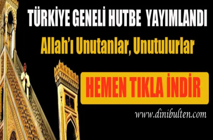 Diyanet Hutbesi,Allah’ı Unutanlar, Unutulurlar