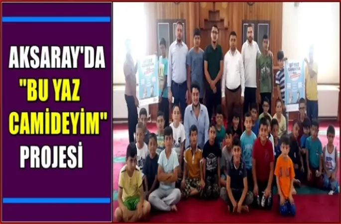 Aksaray'da Bu Yaz Camideyim Projesi