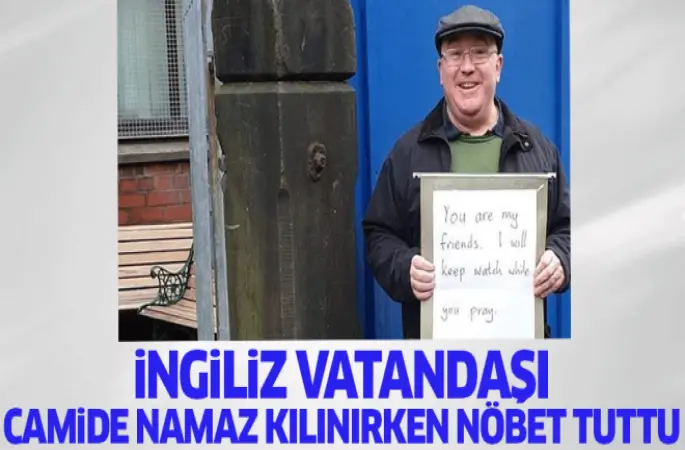 İngiliz vatandaşı, camide namaz kılınırken nöbet tuttu