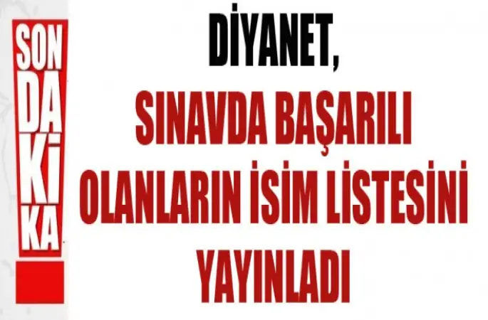 Diyanet,Sınavda Başarılı Olanların isim Listesini yayınladı