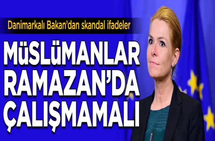 Danimarkalı Bakan'dan skandal ifadeler!