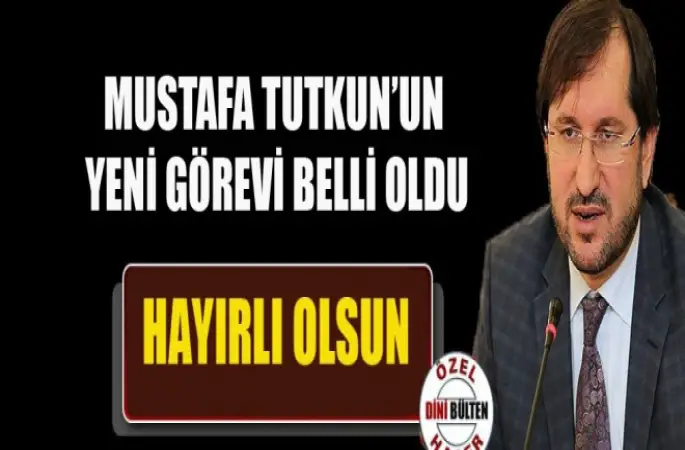 Mustafa Tutkun'un Yeni Görevi Belli Oldu