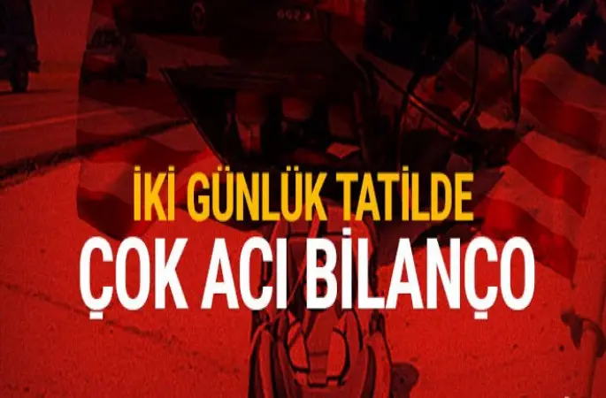 Ramazan Bayram tatilinin acı bilançosu!