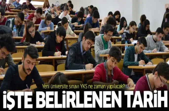 YKS ne zaman yapılacak?