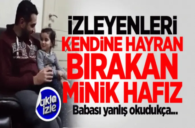 Rahman Suresini okuyan babasının yanlışlarını düzelten küçük kız