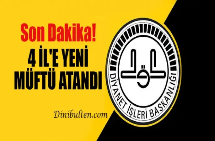4 İl'e Yeni Müftü Atandı