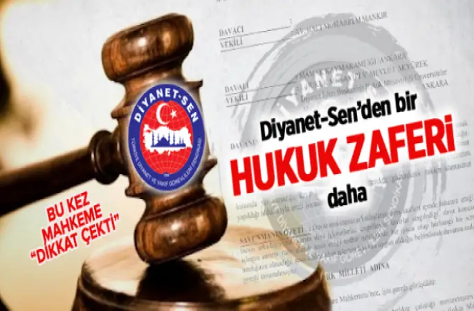 Diyanet-Sen'den Emsal Teşkil Edecek Bir Hukuk Zaferi!