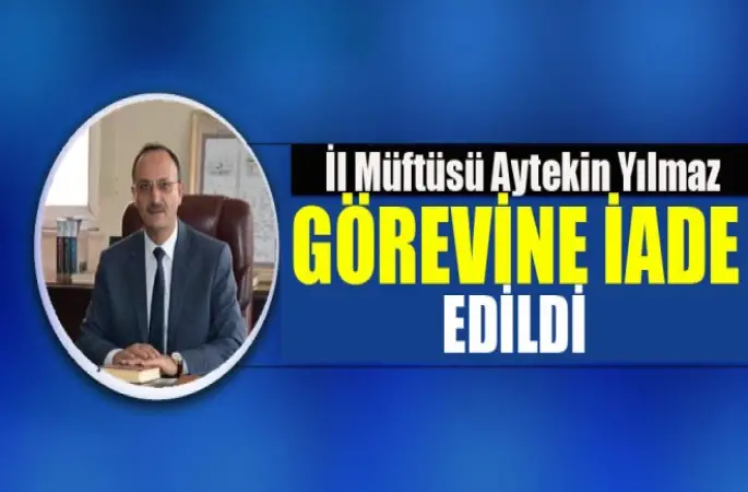 Ardahan İl Müftüsü Yılmaz,görevine iade edildi