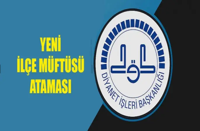 İlçe Müftüsü Ataması...