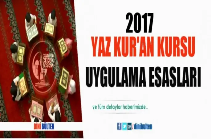 2017 Yaz Kur'an Kursu Uygulama Esasları...