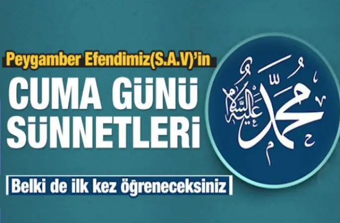 Peygamber Efendimiz (S.A.V)'in Cuma günü sünnetleri