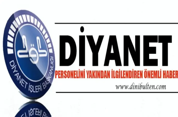 Diyanet Çalışanlarını İlgilendiren Haber