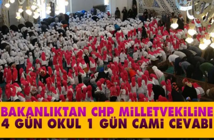 Bakanlıktan CHP'ye ,4 Gün Okul 1 Gün Cami Projesine cevap