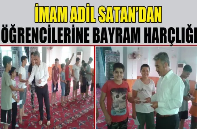İmam Adil Satan’dan Öğrencilerine Bayram Harçlığı
