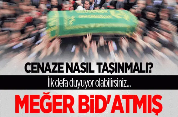 Cenazede neler bid'attır?