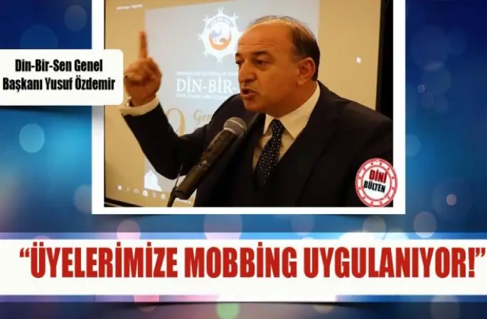 Din Bir Sen,Üyelerimize Mobbing uygulanıyor