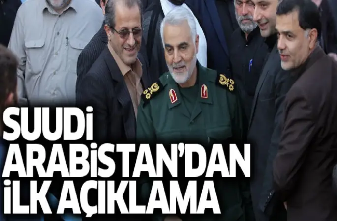 Suudi Arabistan'dan Kasım Süleymani operasyonu sonrasında ilk açıklama