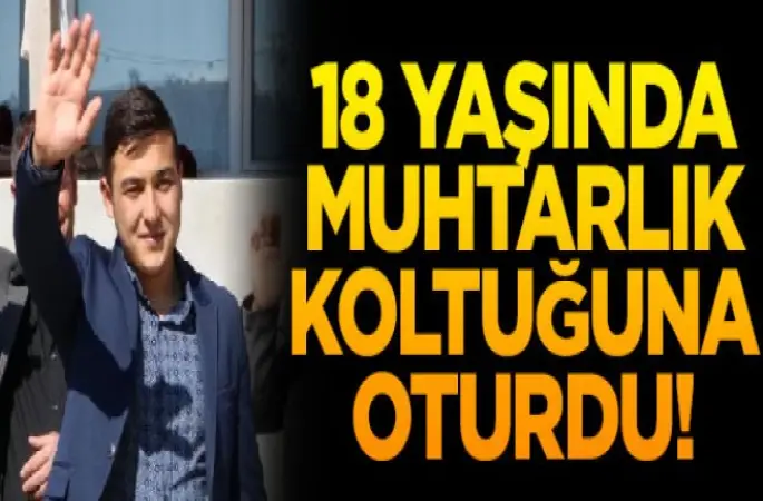 18 yaşında mahallesine muhtar oldu