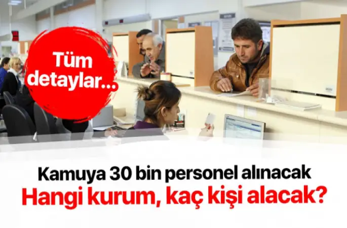 Kamuya 30 bin personel alınacak