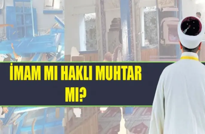 İmam mı Haklı Muhtar mı?