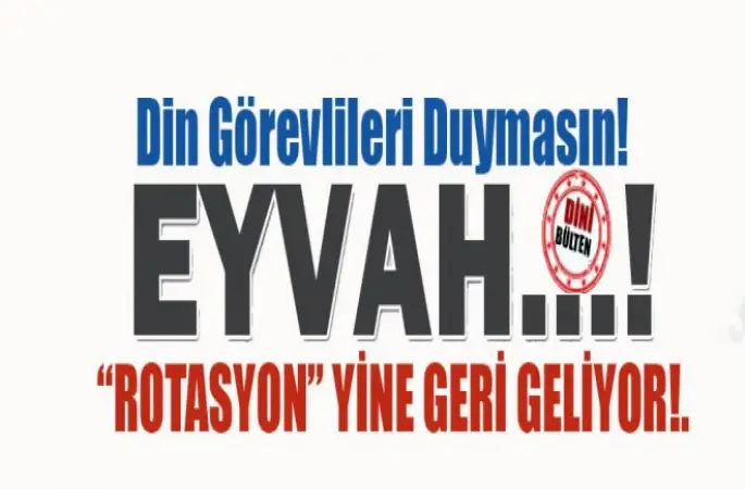 Eyvah,Rotasyon Yine Geliyor!