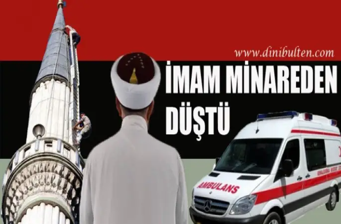 İmam Minareden Düştü