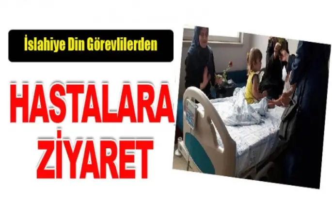 Din görevlilerinden hastalara ziyaret