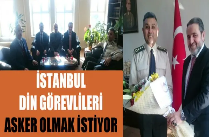 İstanbul Din Görevlileri Asker Olmak İstiyor