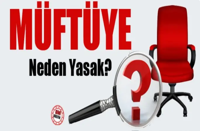 Müftüye Neden Yasak?