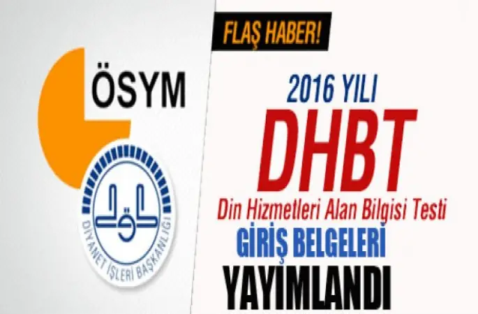 DHBT sınavına giriş belgeleri yayımlandı