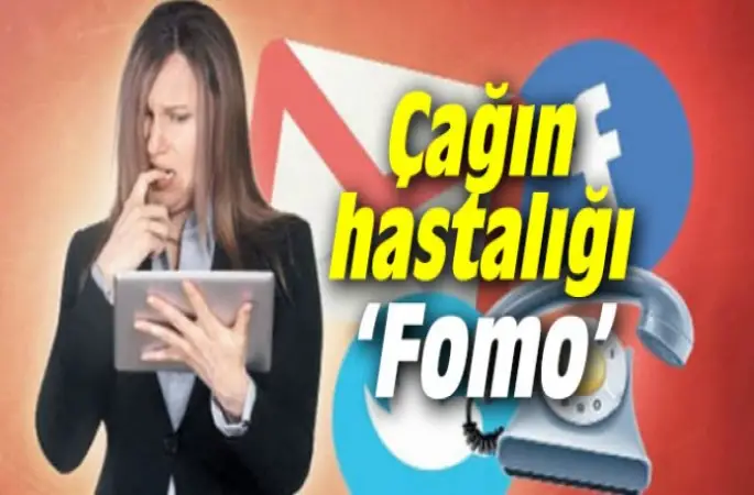 Çağın hastalığı,Fomo