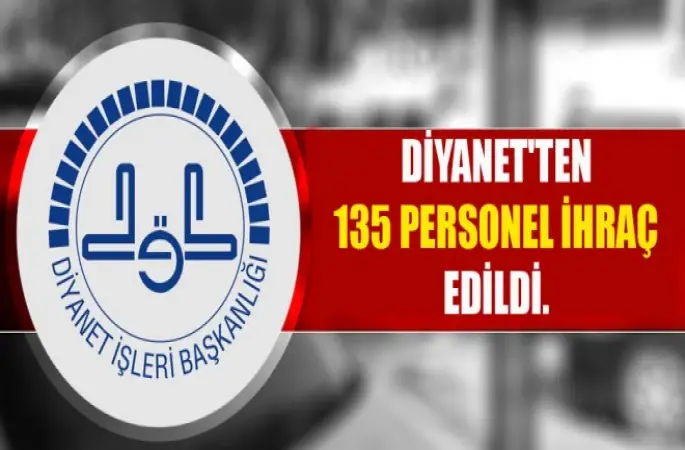 Diyanet'ten 135 personel ihraç edildi.