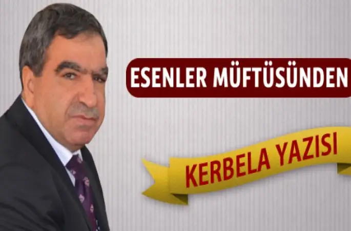 Esenler Müftüsünden Kerbela Yazısı