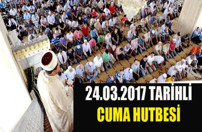 24.03.2017 Tarihli Cuma Hutbesi