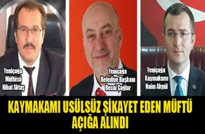 Kaymakamı Usülsüz şikayet eden müftü Nihat Aktaş, açığa alındı