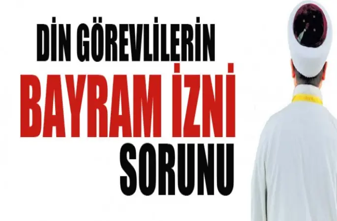 Din Görevlilerine Bayram Tatili Kaç Gün