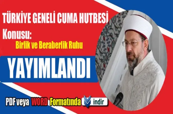 Cuma günü,Birlik ve Beraberlik Ruhu isimli hutbe okunacaktır.