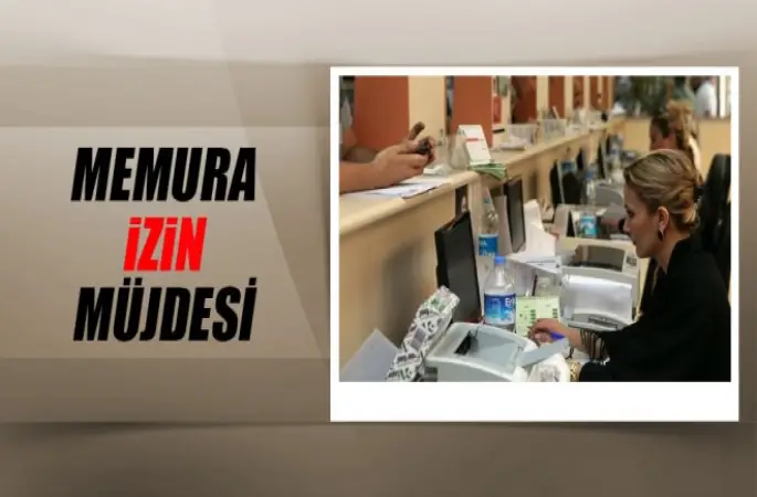 Kamuda Çalışanlara izin müjdesi