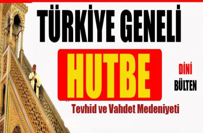 Cuma Hutbesi,Tevhid ve Vahdet Medeniyeti