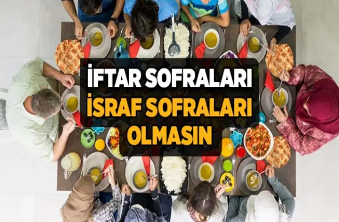 İftar Sofraları İsraf Sofraları Olmasın