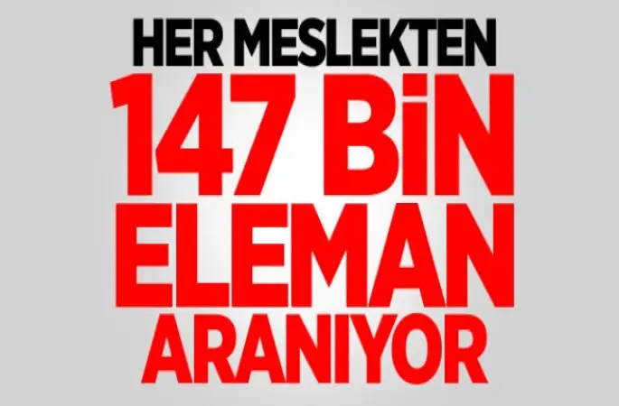 147 bin eleman aranıyor
