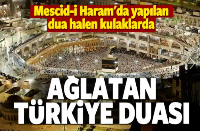 Kabe imamının Ağlatan Türkiye duası