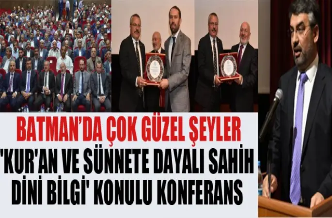 Batman'da 'Kur'an ve Sünnete Dayalı Sahih Dini Bilgi' konulu konferans
